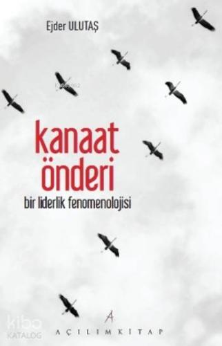 Kanaat Önderi; Bir Liderlik Fenomenolojisi | Ejder Ulutaş | Açılım Kit