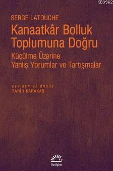 Kanaatkar Bolluk Toplumuna Doğru; Küçülme Üzerine Yanlış Yorumlar ve T