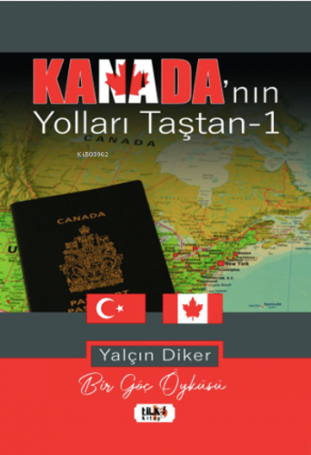 Kanada’nın Yolları Taştan | Yalçın Diker | Tilki Kitap