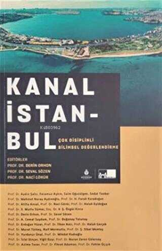 Kanal İstanbul;Çok Disiplinli Bilimsel Değerlendirme | Kolektif | İBB 