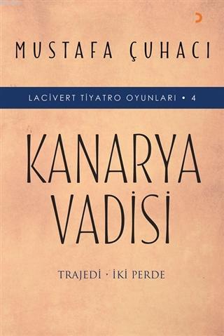 Kanarya Vadisi Lacivert Tiyatro Oyunları 4 | Mustafa Çuhacı | Cinius Y