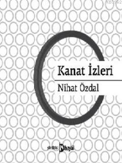 Kanat İzleri | Nihat Özdal | Hayal Yayıncılık