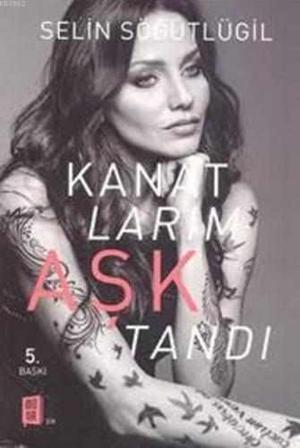 Kanatlarım Aşktandı | Selin Söğütlügil | Mona Kitap