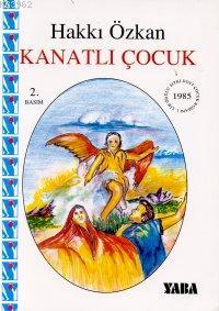 Kanatlı Çocuk | Hakkı Özan | Yaba Yayınları