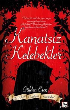 Kanatsız Kelebekler | Gülden Eren | Az Kitap