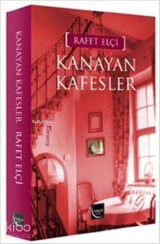 Kanayan Kafesler | Rafet Elçı | Fanus Yayınları