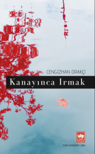 Kanayınca Irmak | Cengizhan Orakçı | Ötüken Neşriyat