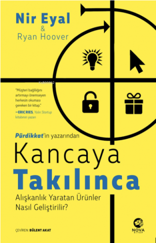 Kancaya Takılınca: Alışkanlık Yaratan Ürünler Nasıl Geliştirilir? | Ni