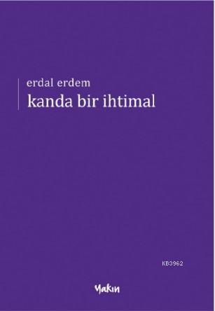 Kanda Bir İhtimal | Erdal Erdem | Yakın Kitabevi Yayınları