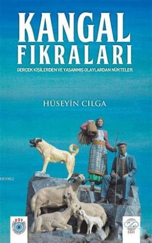 Kangal Fıkraları; Gerçek Kişilerden ve Yaşanmış Olaylardan Nükteler | 