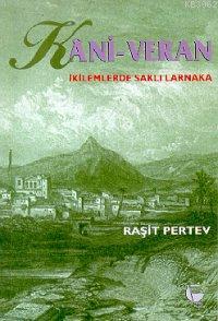 Kani - Veran; İkilemlerde Saklı Larnaka | Raşit Pertev | Belge Yayınla