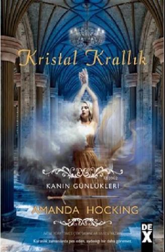 Kanın Günlükleri 3 - Kristal Krallık | Amanda Hocking | Dex Kitap