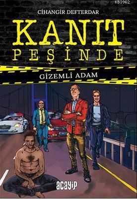 Kanıt Peşinde - Gizemli Adam | Cihangir Defterdar | Acayip Kitaplar