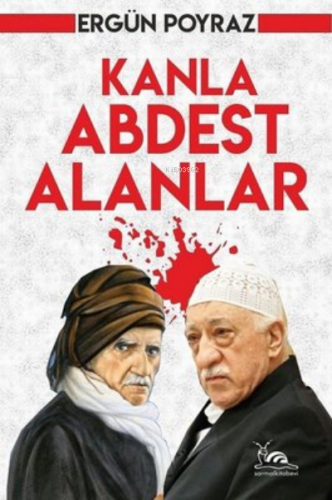 Kanla Abdest Alanlar | Ergün Poyraz | Sarmal Kitabevi