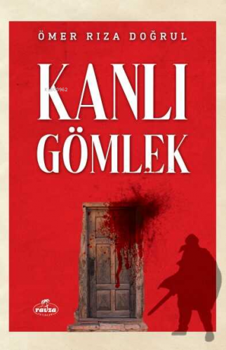 Kanlı Gömlek | Ömer Rıza Doğrul | Ravza Yayınları