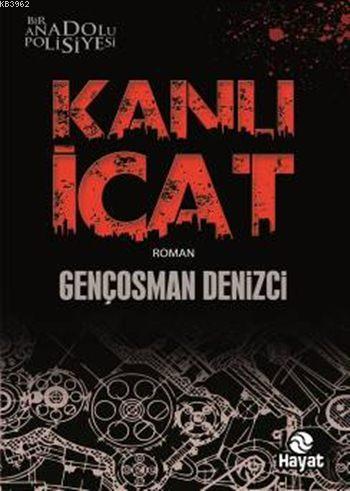 Kanlı İcat; Bir Anadolu Polisiyesi | Gençosman Denizci | Hayat Yayınla