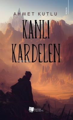 Kanlı Kardelen | Ahmet Kutlu | Karina Kitap