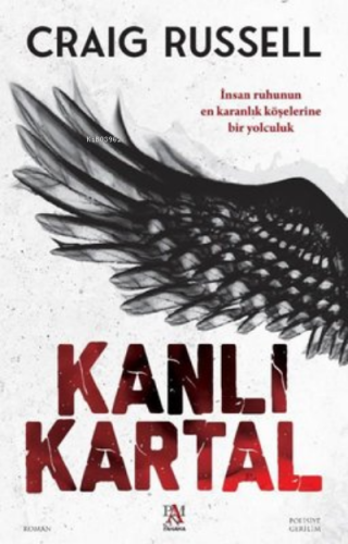 Kanlı Kartal ;İnsan Ruhunun En Karanlık Köşelerine Bir Yolculuk | Crai