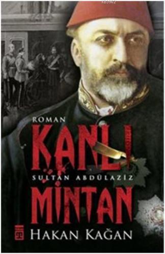 Kanlı Mintan | Hakan Kağan | Timaş Yayınları