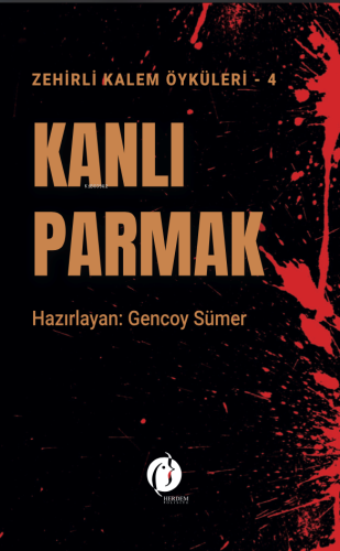 Kanlı Parmak ;Zehirli Kalem Öyküleri-4 | Gencoy Sümer | Herdem Kitap