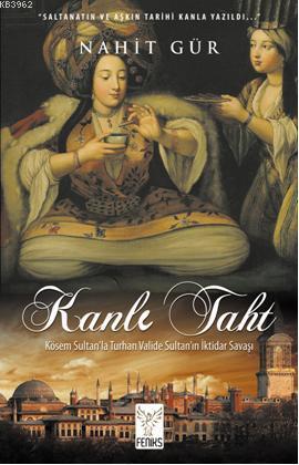 Kanlı Taht | Nahit Gür | Feniks Kitap