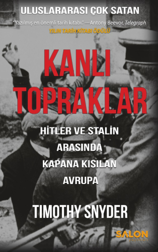 Kanlı Topraklar ;Hitler ve Stalin Arasında Kapana Kısılan Avrupa | Tim