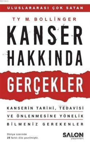 Kanser Hakkında Gerçekler; Kanserin Tarihi, Tedavisi ve Önlenmesine Yö