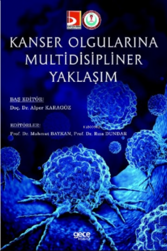 Kanser Olgularına Multidisipliner Yaklaşım | Alper Karagöz | Gece Kita