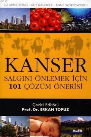 Kanser; Salgını Önlemek İçin 101 Çözüm Önerisi | Kolektif | Alfa Basım