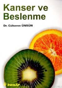 Kanser ve Beslenme | Gülseren Ünsün Engin | İnkılâp Kitabevi