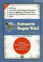 Kanserin Beyaz Yüzü ve Kuantum İyileşme | Halil Turhanlı | Aşiyan Yayı