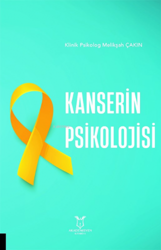 Kanserin Psikolojisi | Melikşah Çakın | Akademisyen Kitabevi