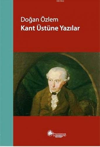 Kant Üstüne Yazılar | Doğan Özlem | Notos Kitap