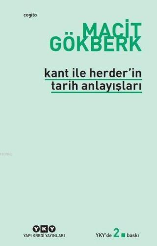 Kant ve Herder'in Tarih Anlayışları | Macit Gökberk | Yapı Kredi Yayın