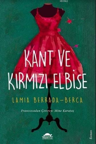 Kant ve Kırmızı Elbise | Lamia Berrada-Berca | Maya Kitap