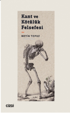 Kant ve Kötülük Felsefesi | Metin Topuz | Çizgi Kitabevi