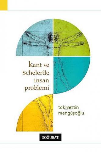 Kant ve Scheler'de İnsan Problemi | Takiyettin Mengüşoğlu | Doğu Batı 