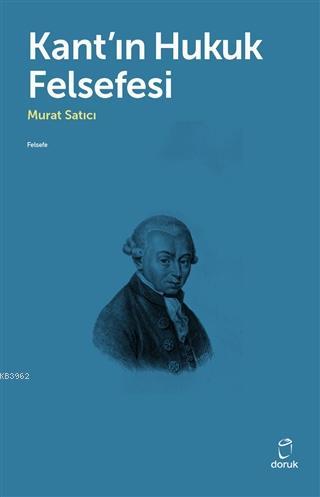 Kant'ın Hukuk Felsefesi | Murat Satıcı | Doruk Yayıncılık