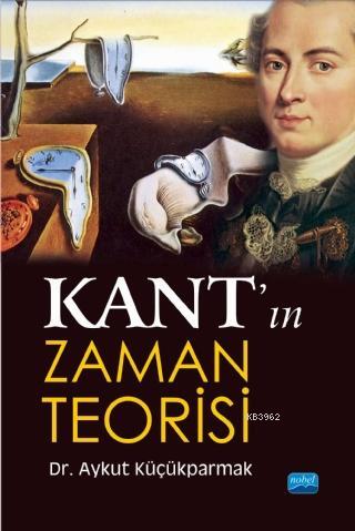 Kant'ın Zaman Teorisi | Aykut Küçükparmak | Nobel Akademik Yayıncılık