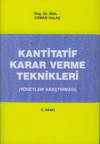 Kantitatif Karar Verme Teknikleri | Osman Halaç | Alfa Basım Yayım Dağ