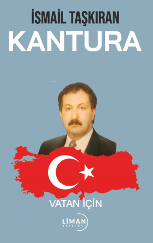 Kantura;Vatan İçin | İsmail Taşkıran | Liman Yayınevi