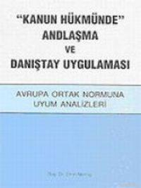 "Kanun Hükmünde" Andlaşma ve Danıştay Uygulaması; Avrupa Ortak Normuna