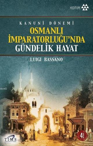 Kanuni Dönemi Osmanlı İmparatorluğu'nda Gündelik Hayat | Luigi Bassano