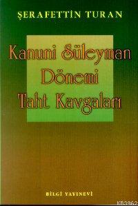 Kanuni Süleyman Dönemi Taht Kavgaları | Seyfettin Turan | Bilgi Yayıne