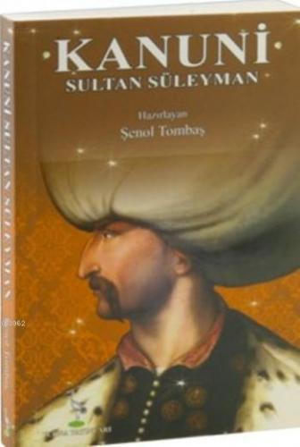 Kanuni Sultan Süleyman (Cep Boy) | Şenol Tombaş | Turna Yayıncılık