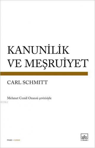 Kanunilik ve Meşruiyet | Carl Schmitt | İthaki Yayınları