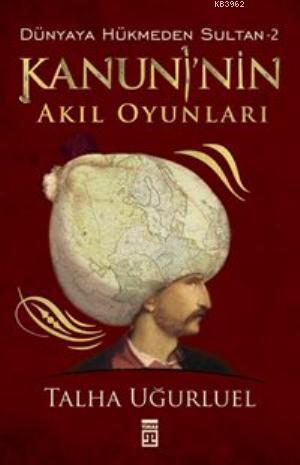 Kanuni'nin Akıl Oyunları | Talha Uğurluel | Timaş Tarih