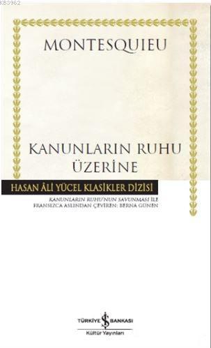 Kanunların Ruhu Üzerine (Ciltli); Kanunların Ruhu'nun Savunması İle | 