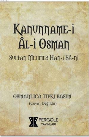 Kanunname-i Al-i Osman | Sultan Mehmed Han-ı San-i | Pergole Yayınları