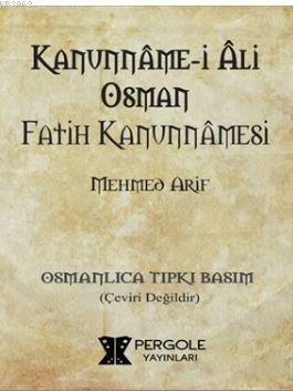 Kanunname-i Ali Osman - Fatih Kanunnamesi | Mehmed Arif | Pergole Yayı